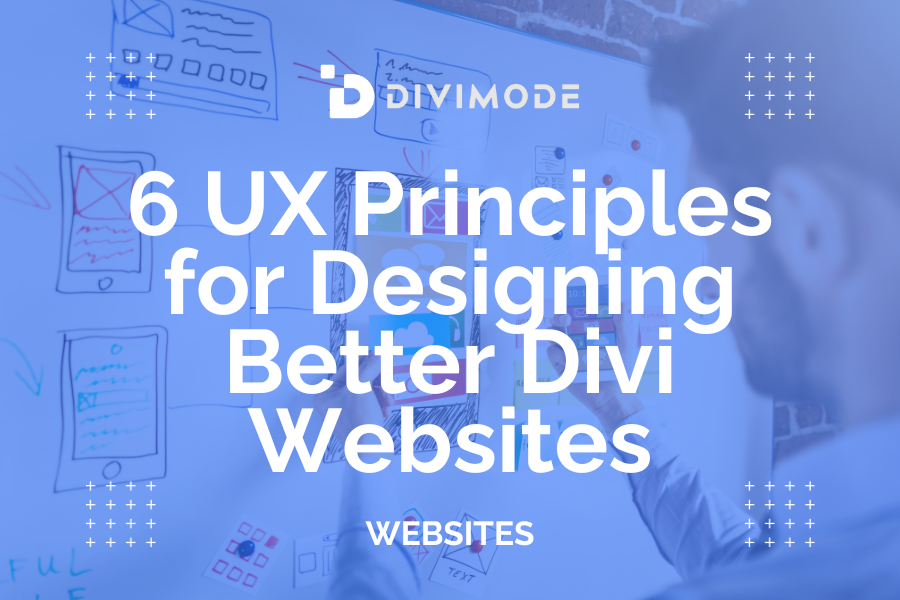 6 UX Principles for Designing Better Divi Websites