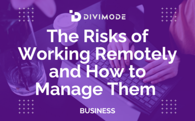 The Risks of Working Remotely and How to Manage Them