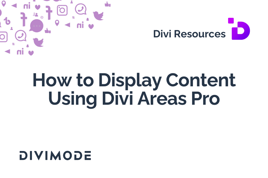 How to Display Content Using Divi Areas Pro
