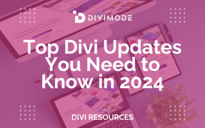 Top Divi Updates You Need to Know in 2024