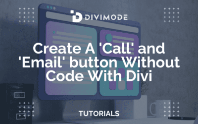 How To Create A “Call Now” and “Email Now” Button Without Code On WordPress With Divi