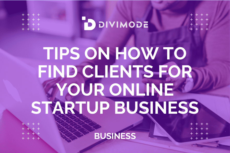How To Find Clients For Your Online Startup Business
