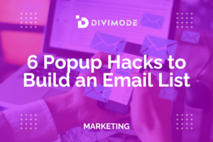 6 Popup Hacks to Build an Email List
