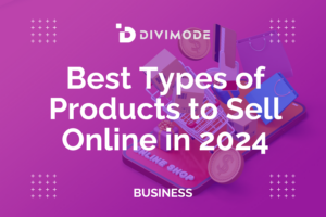 Best Types of Products to Sell Online in 2024