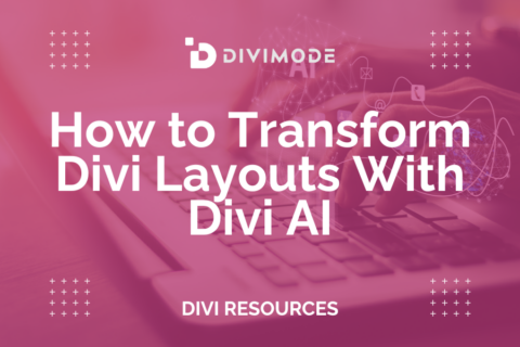 How to Transform Divi Layouts With Divi AI | Divimode